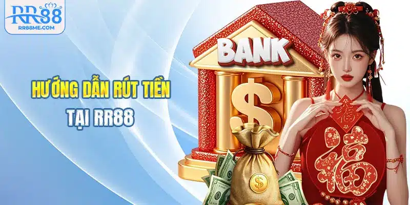 Hướng dẫn rút tiền tại nhà cái
